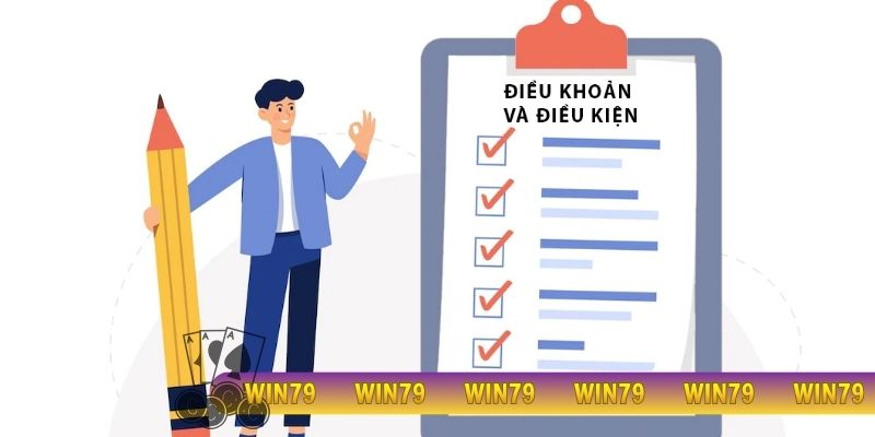 Nắm rõ các điều kiện điều khoản Win79